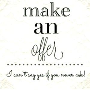 Always make me an offer. I am open to all reasonable offers. Bundle for discount